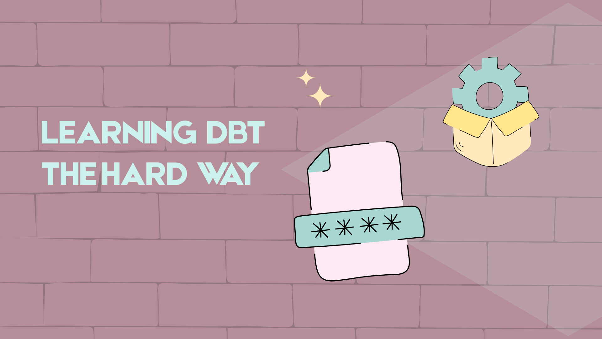 Learning dbt the Hard Way